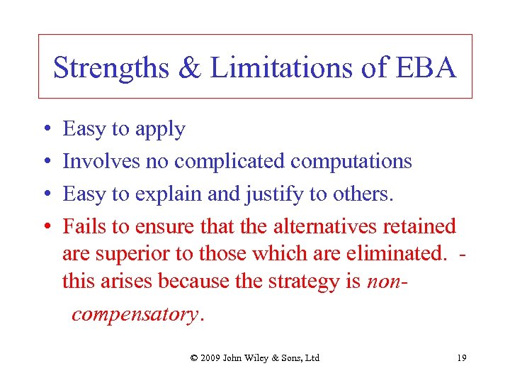 Strengths & Limitations of EBA • • Easy to apply Involves no complicated computations