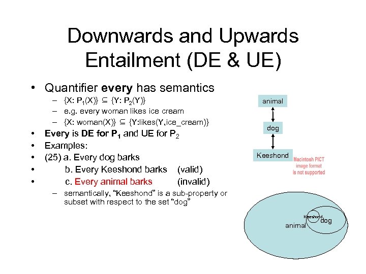 Downwards and Upwards Entailment (DE & UE) • Quantifier every has semantics – {X: