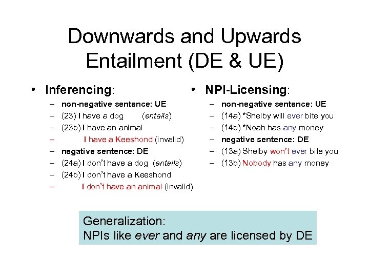 Downwards and Upwards Entailment (DE & UE) • Inferencing: – – – – •