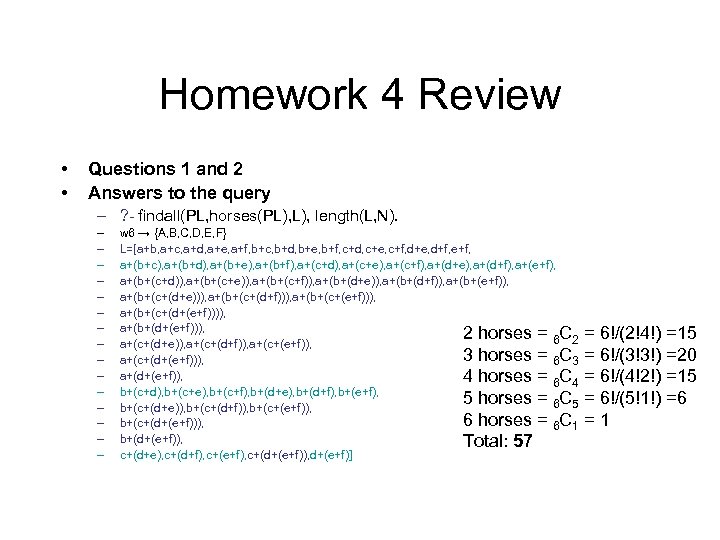 Homework 4 Review • • Questions 1 and 2 Answers to the query –