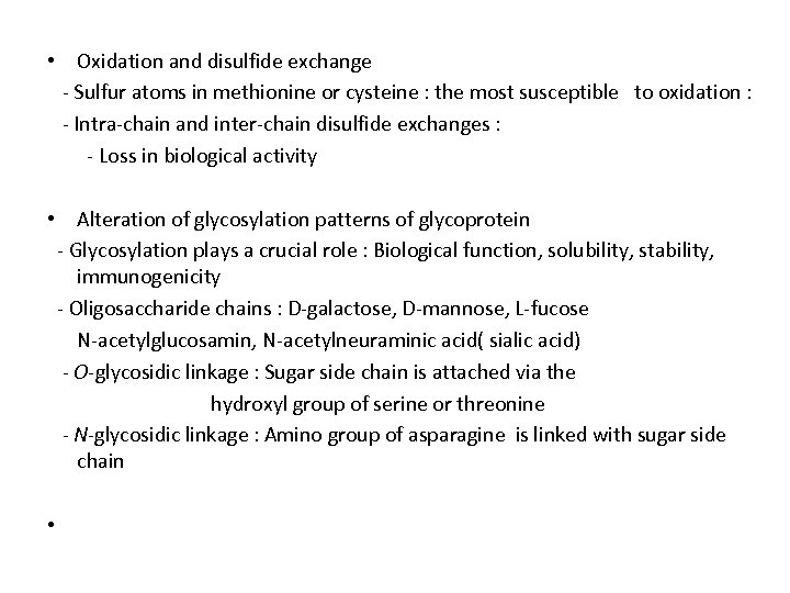  • Oxidation and disulfide exchange - Sulfur atoms in methionine or cysteine :