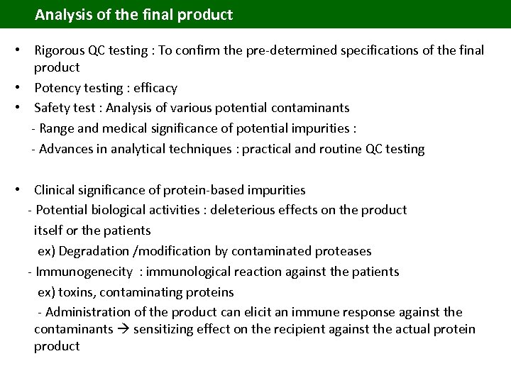 Analysis of the final product • Rigorous QC testing : To confirm the pre-determined