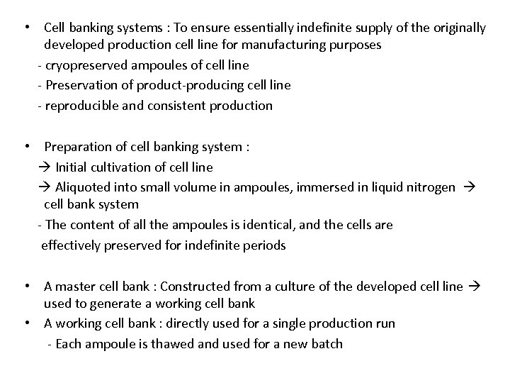  • Cell banking systems : To ensure essentially indefinite supply of the originally