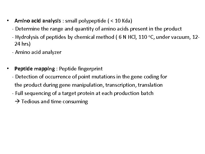  • Amino acid analysis : small polypeptide ( < 10 Kda) - Determine