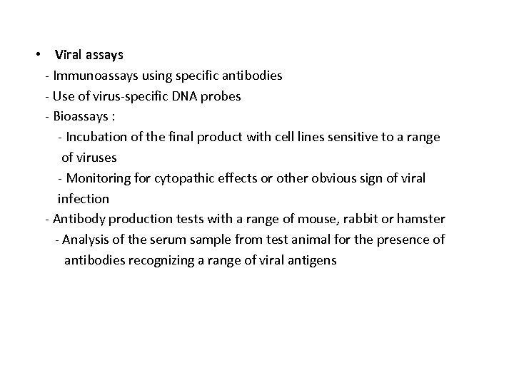  • Viral assays - Immunoassays using specific antibodies - Use of virus-specific DNA