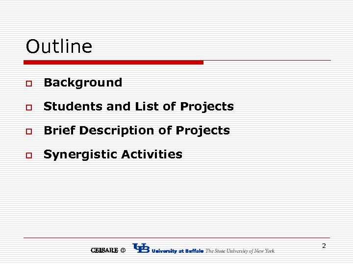 Outline o Background o Students and List of Projects o Brief Description of Projects