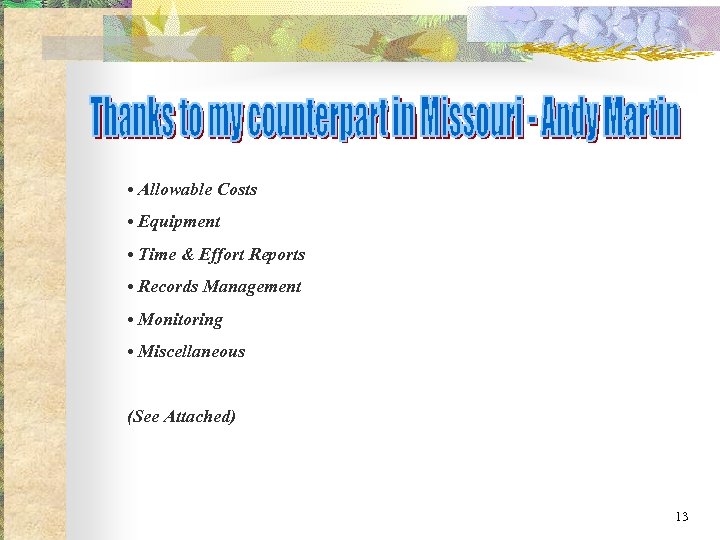  • Allowable Costs • Equipment • Time & Effort Reports • Records Management