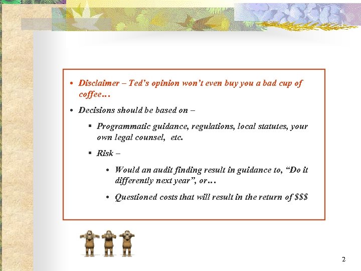  • Disclaimer – Ted’s opinion won’t even buy you a bad cup of