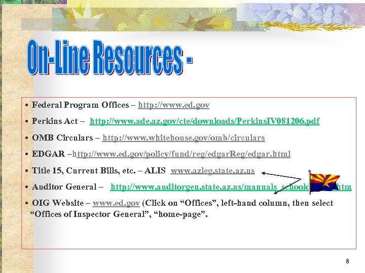  • Federal Program Offices – http: //www. ed. gov • Perkins Act –