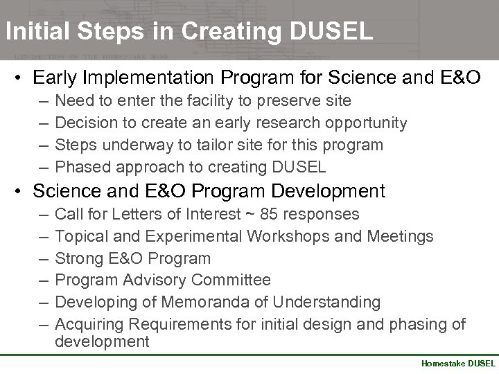 Initial Steps in Creating DUSEL • Early Implementation Program for Science and E&O –