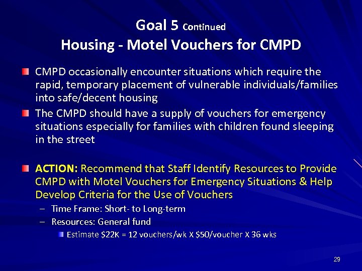 Goal 5 Continued Housing - Motel Vouchers for CMPD occasionally encounter situations which require
