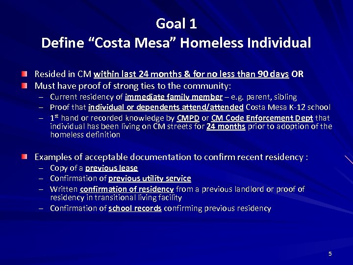 Goal 1 Define “Costa Mesa” Homeless Individual Resided in CM within last 24 months