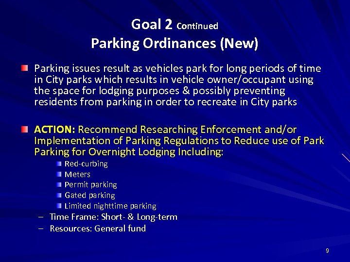 Goal 2 Continued Parking Ordinances (New) Parking issues result as vehicles park for long