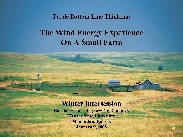 Triple Bottom Line Thinking: The Wind Energy Experience On A Small Farm Winter Intersession