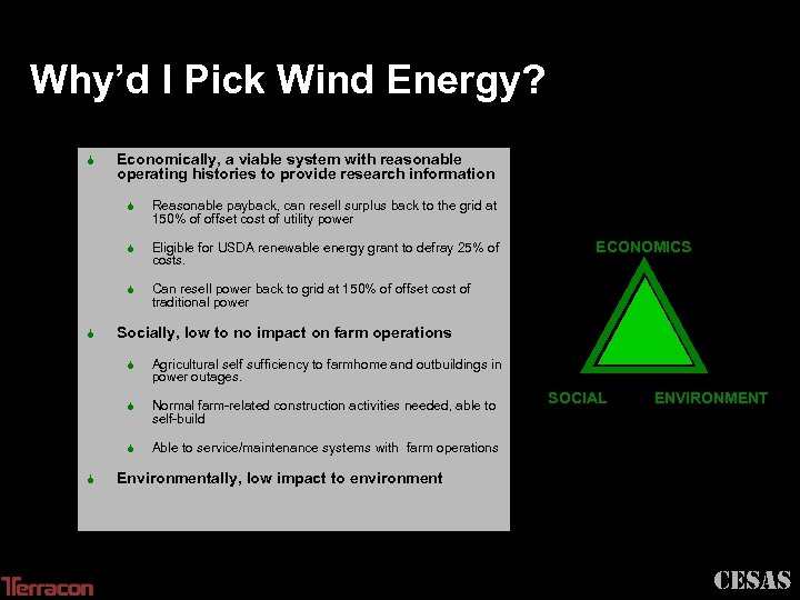 Why’d I Pick Wind Energy? S Economically, a viable system with reasonable operating histories