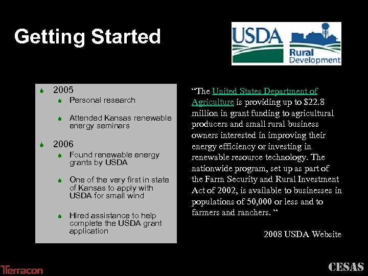 Getting Started S 2005 S S S Personal research Attended Kansas renewable energy seminars