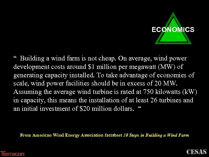 ECONOMICS “ Building a wind farm is not cheap. On average, wind power development