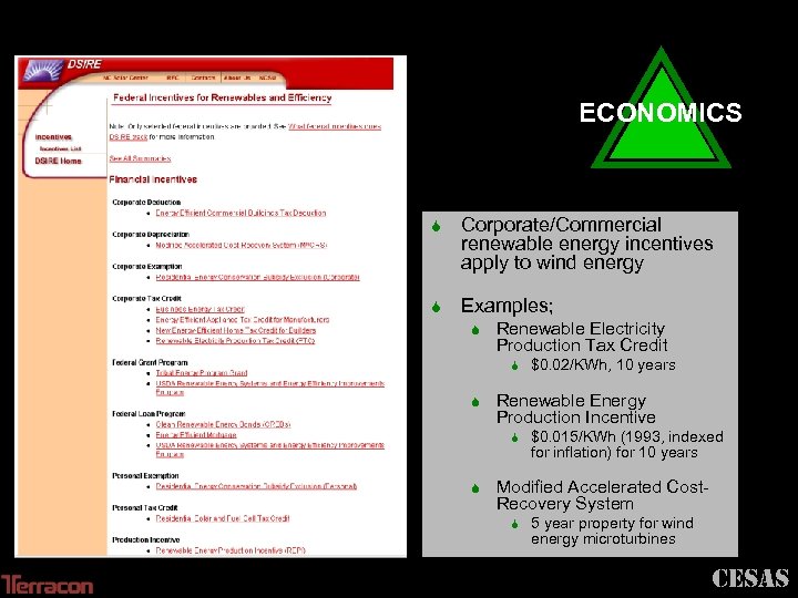 ECONOMICS S Corporate/Commercial renewable energy incentives apply to wind energy S Examples; S Renewable