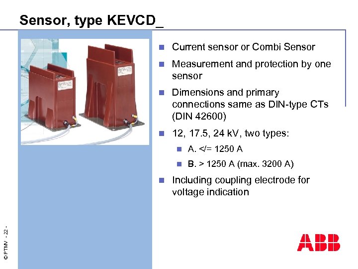 Sensor, type KEVCD_ n Current sensor or Combi Sensor n Measurement and protection by