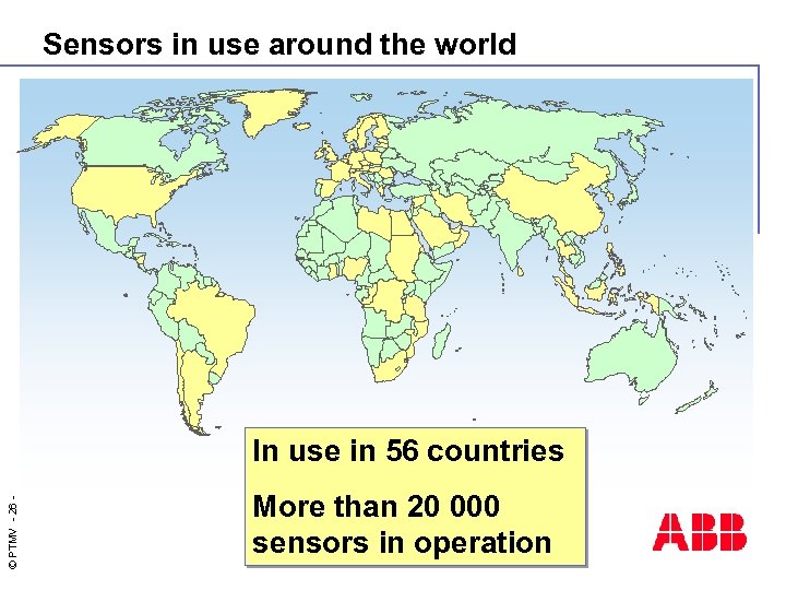 Sensors in use around the world © PTMV - 26 - In use in