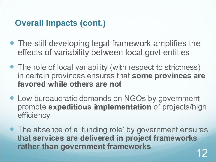 Overall Impacts (cont. ) The still developing legal framework amplifies the effects of variability