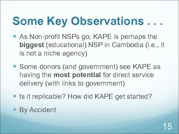 Some Key Observations. . . As Non-profit NSPs go, KAPE is perhaps the biggest