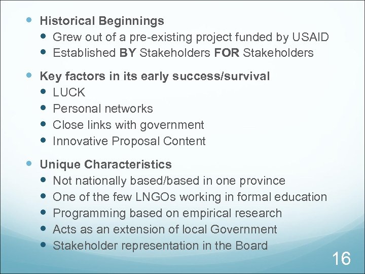  Historical Beginnings Grew out of a pre-existing project funded by USAID Established BY