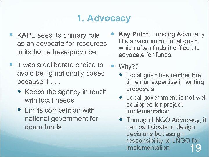 1. Advocacy KAPE sees its primary role as an advocate for resources in its