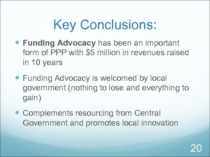 Key Conclusions: Funding Advocacy has been an important form of PPP with $5 million