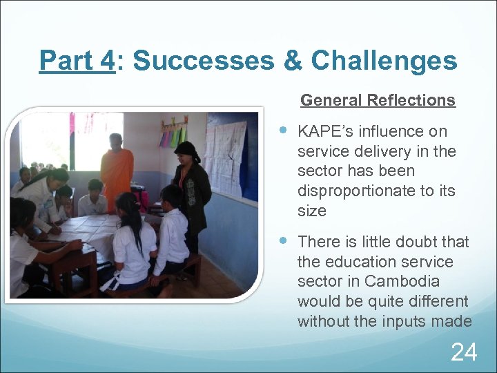 Part 4: Successes & Challenges General Reflections KAPE’s influence on service delivery in the