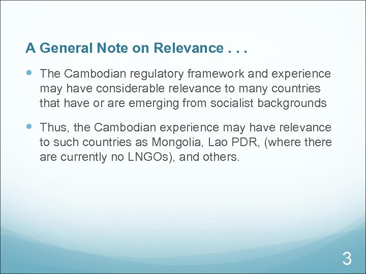 A General Note on Relevance. . . The Cambodian regulatory framework and experience may