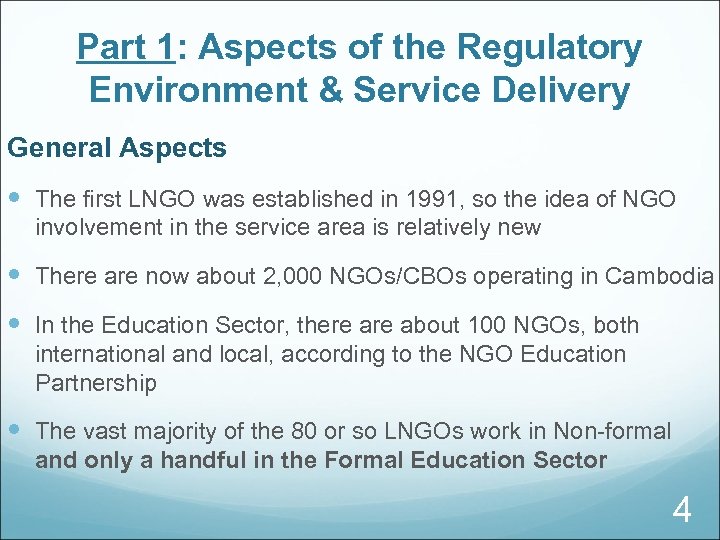 Part 1: Aspects of the Regulatory Environment & Service Delivery General Aspects The first