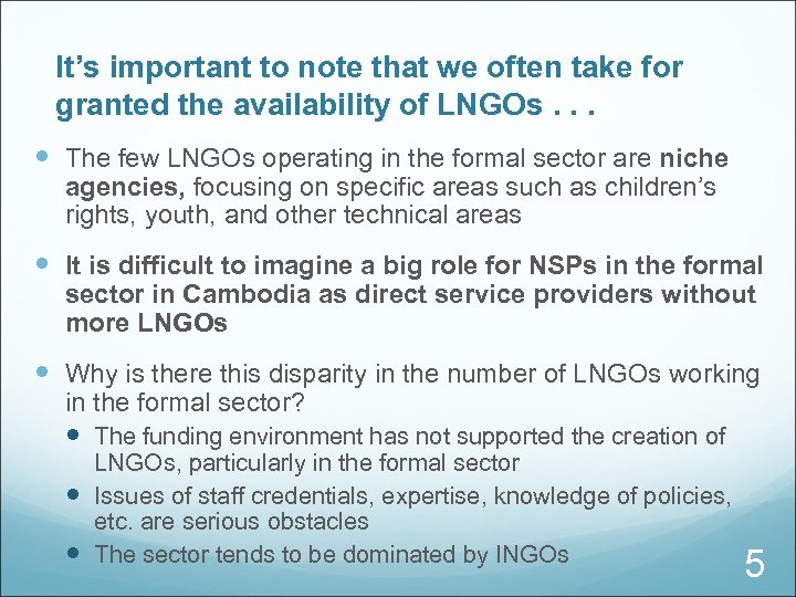 It’s important to note that we often take for granted the availability of LNGOs.