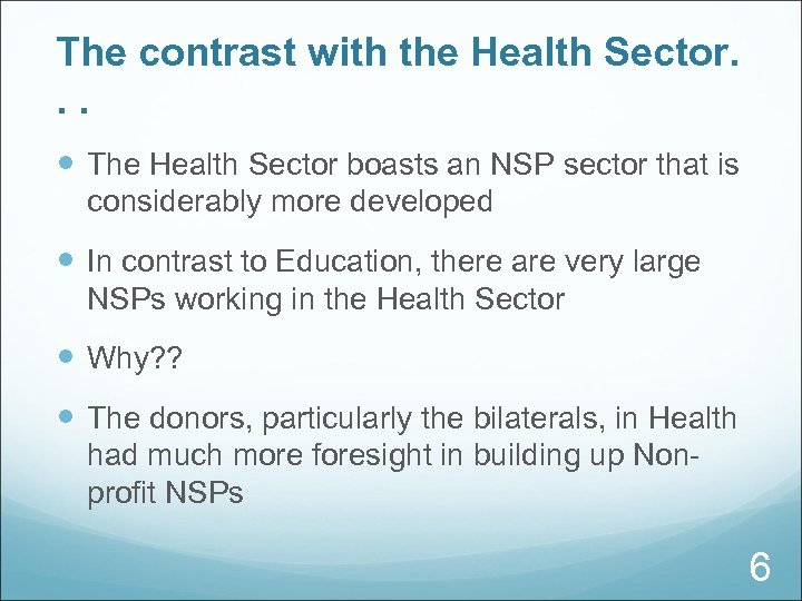 The contrast with the Health Sector. . . The Health Sector boasts an NSP