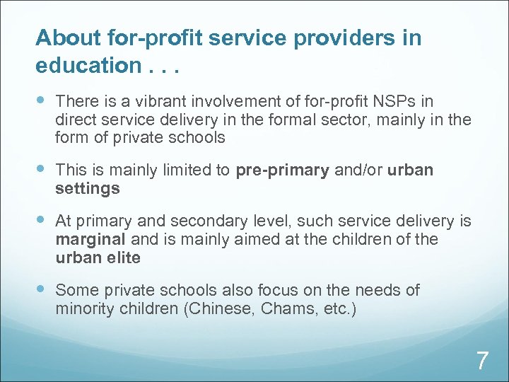 About for-profit service providers in education. . . There is a vibrant involvement of