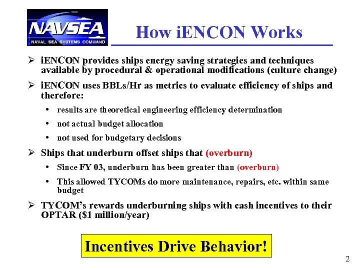 How i. ENCON Works Ø i. ENCON provides ships energy saving strategies and techniques