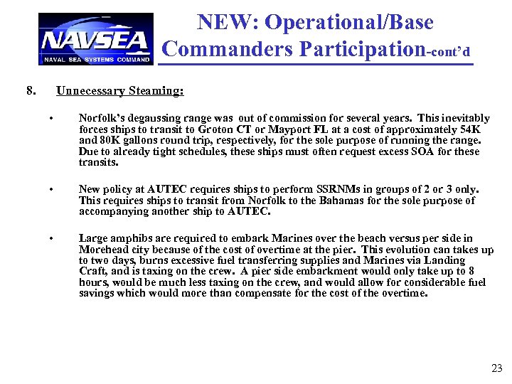 NEW: Operational/Base Commanders Participation-cont’d 8. Unnecessary Steaming: • Norfolk’s degaussing range was out of