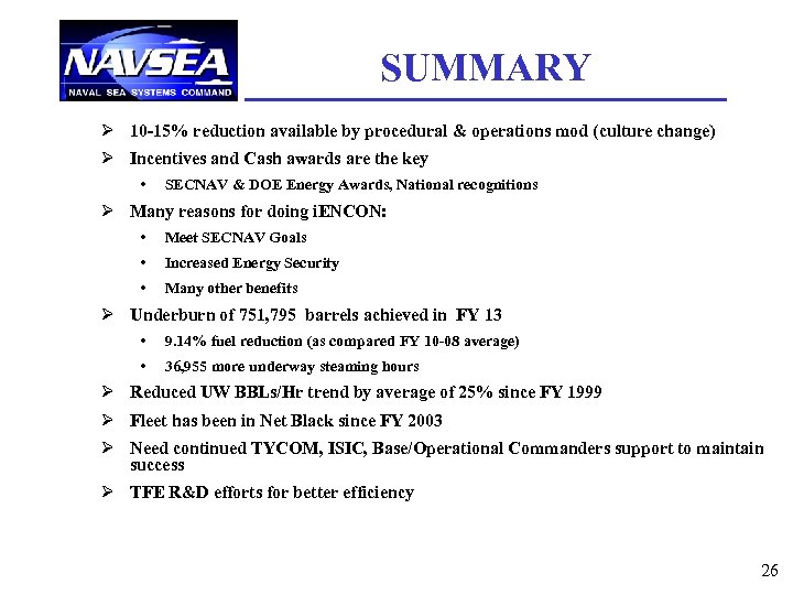 SUMMARY Ø 10 -15% reduction available by procedural & operations mod (culture change) Ø
