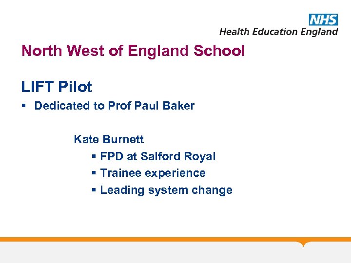 North West of England School LIFT Pilot § Dedicated to Prof Paul Baker Kate