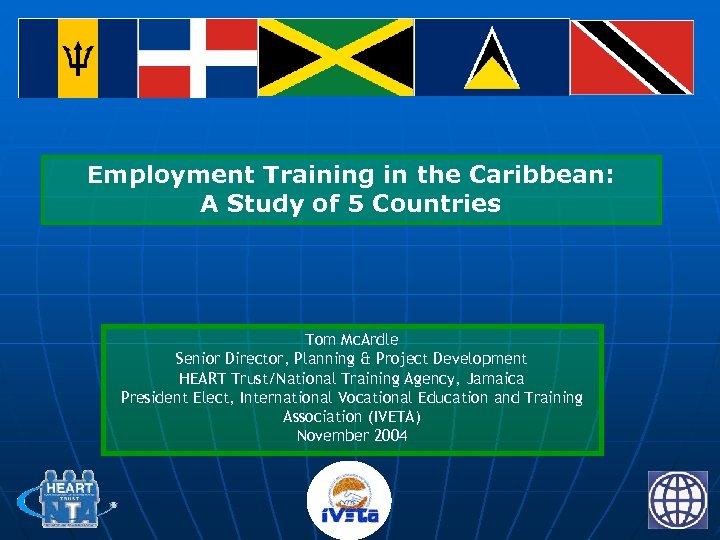 Employment Training in the Caribbean: A Study of 5 Countries Tom Mc. Ardle Senior