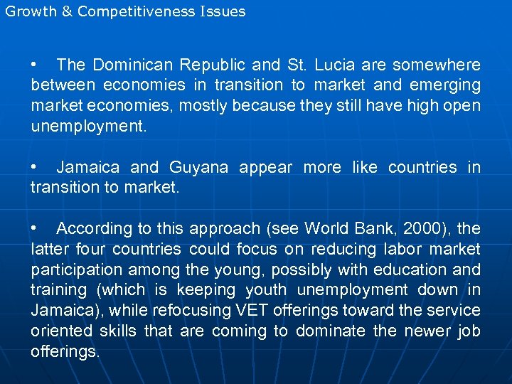 Growth & Competitiveness Issues • The Dominican Republic and St. Lucia are somewhere between