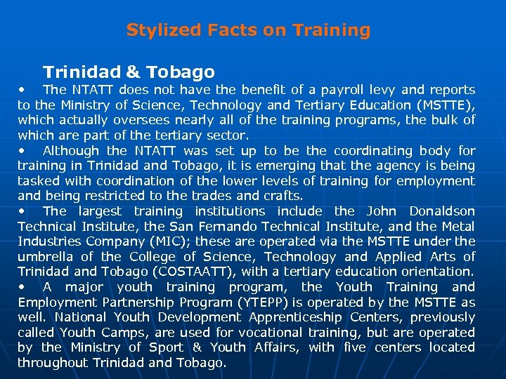 Stylized Facts on Training Trinidad & Tobago • The NTATT does not have the