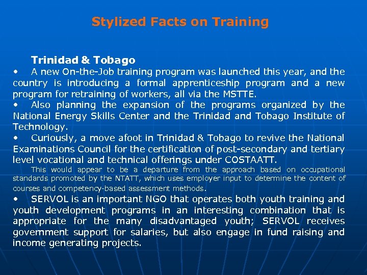 Stylized Facts on Training Trinidad & Tobago • A new On-the-Job training program was