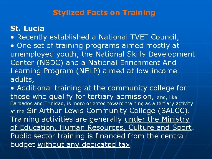 Stylized Facts on Training St. Lucia • Recently established a National TVET Council, •