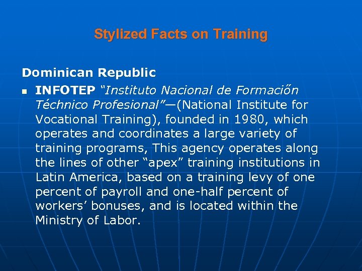 Stylized Facts on Training Dominican Republic n INFOTEP “Instituto Nacional de Formaciőn Téchnico Profesional”—(National