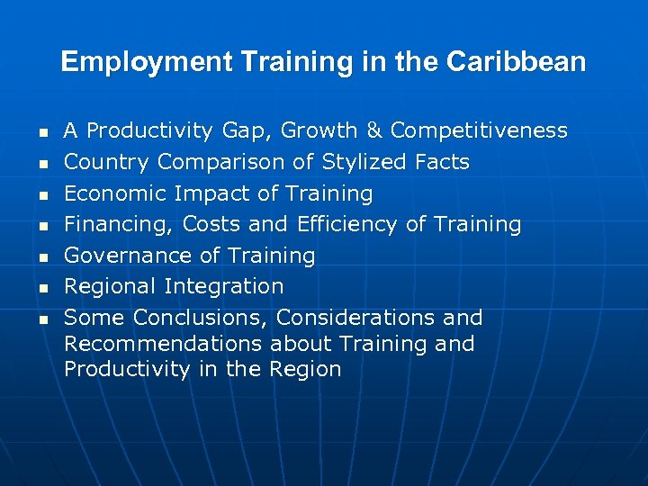 Employment Training in the Caribbean n n n A Productivity Gap, Growth & Competitiveness