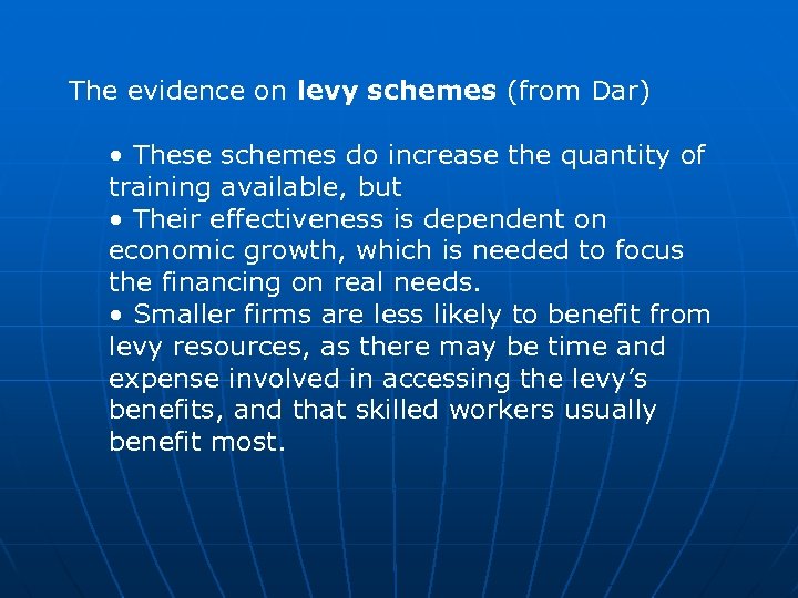 The evidence on levy schemes (from Dar) • These schemes do increase the quantity