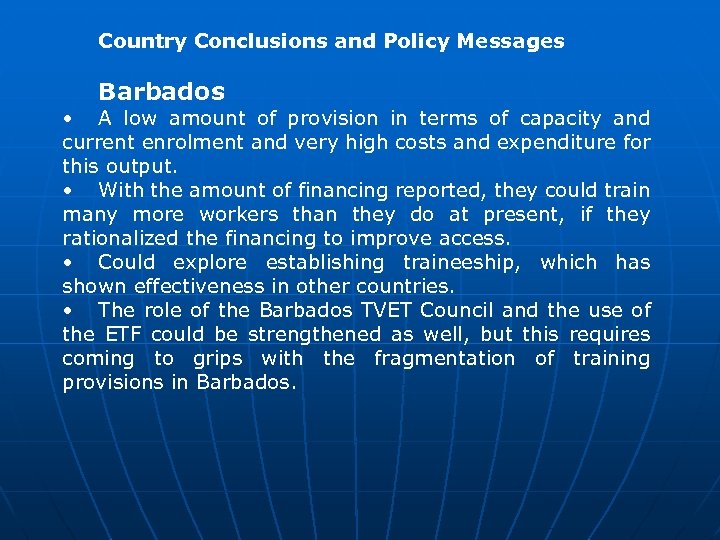 Country Conclusions and Policy Messages Barbados • A low amount of provision in terms