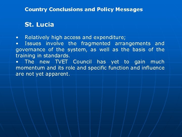 Country Conclusions and Policy Messages St. Lucia • Relatively high access and expenditure; •
