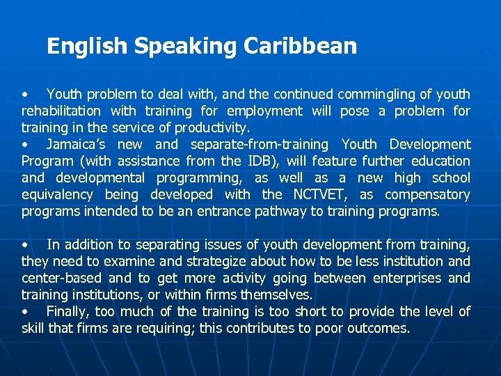English Speaking Caribbean • Youth problem to deal with, and the continued commingling of